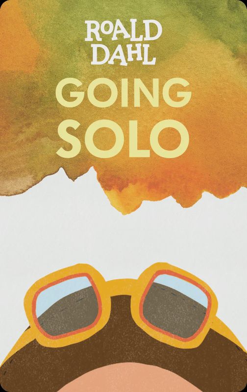Going Solo- Roald Dalh