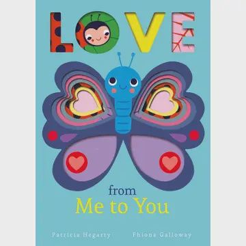 Love from Me To You By Patricia Hegarty