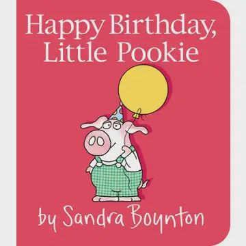 Happy Birthday, Little Pookie By Sandra Boynton