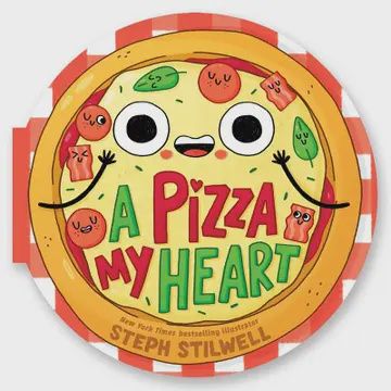 Pizza My Heart (A Shaped Novelty Board Book For Toddlers) By Steph Stilwell