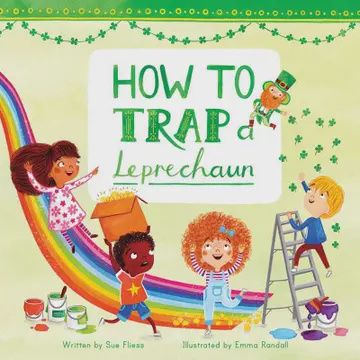 How To Trap A Leprechaun By Sue Fliess