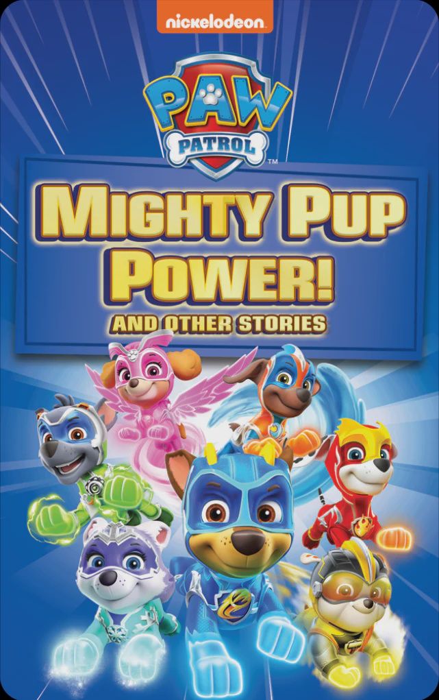 PAW Patrol Mighty Pup Power &amp; Other Stories