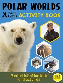 Bear Grylls- Polar Worlds Activity Book