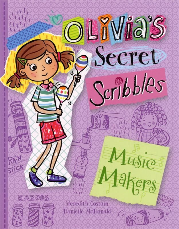 Olivia&#39;s Secret Scribbles- Music Makers
