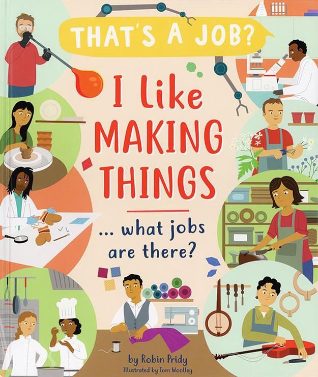 That&#39;s a Job?- I Like Making Things