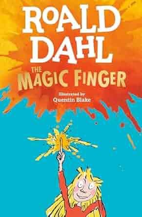 The Magic Finger- Roald Dahl