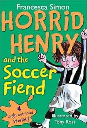 Horrid Henry and the Soccer Fiend