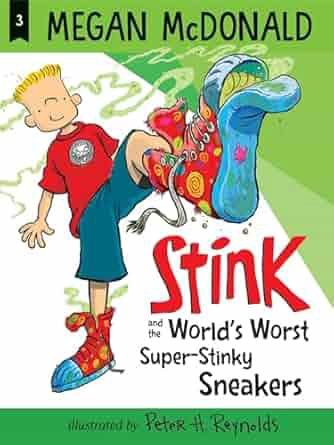 Stink and the World&#39;s Worst Super-Stinky Sneakers