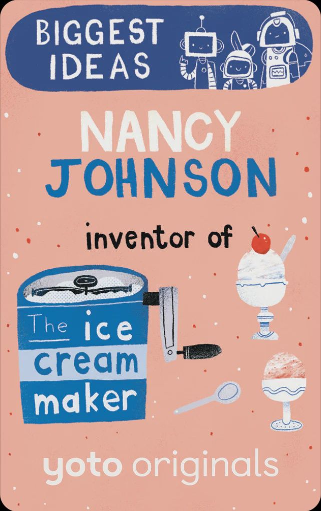 Biggest Ideas: Nancy Johnson Inventor of the Ice Cream Maker