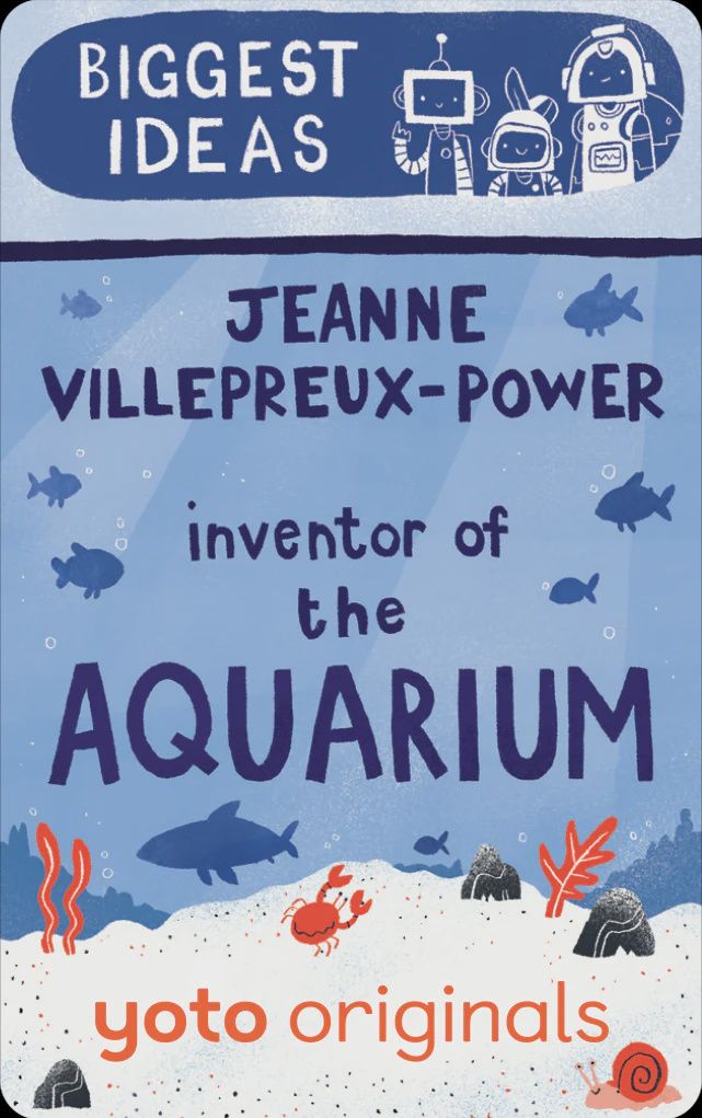 Biggest Ideas: Jeanne Villepreux-Power Inventor of the Aquarium