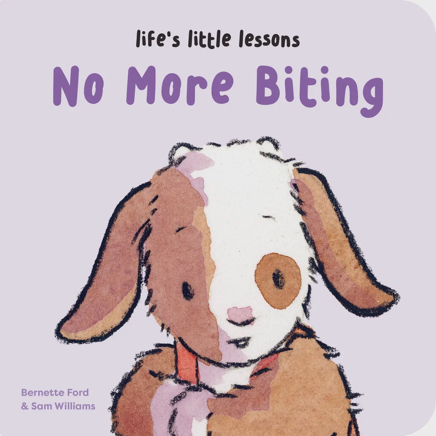 Life&#39;s Little Lessons: No More Biting By Bernette Ford