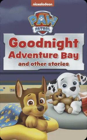 PAW Patrol Goodnight Adventure Bay and Other Stories  PAW Patrol