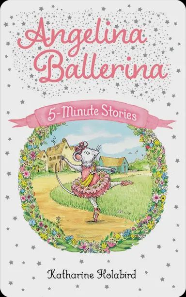 Angelina Ballerina 5-Minute Stories