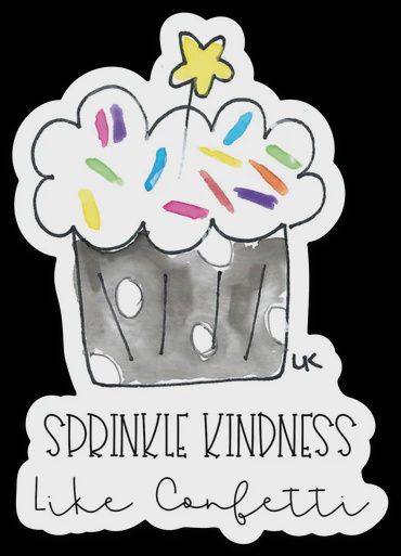 Vinyl Sticker - Sprinkle Kindness Like Confetti