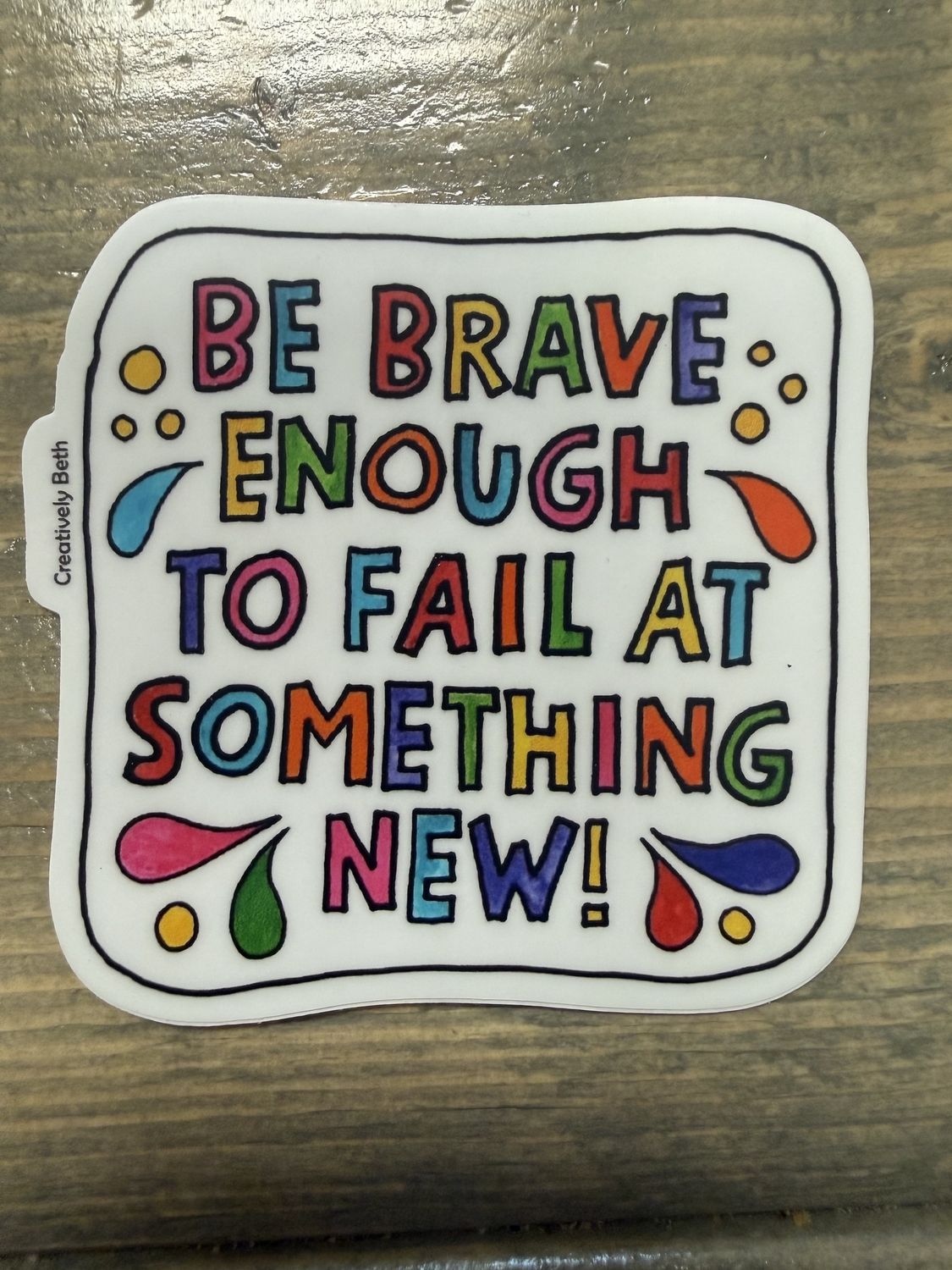 Be Brave- Vinyl Sticker