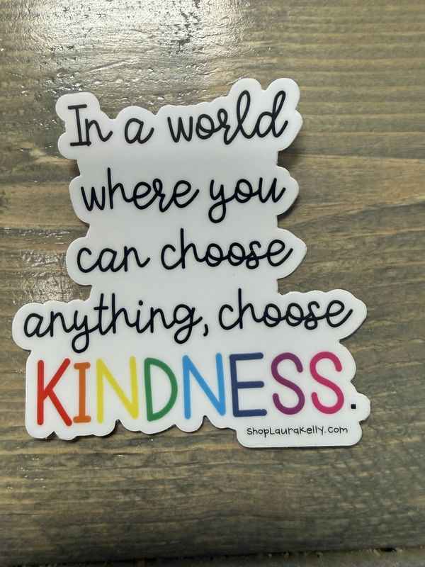 Choose Kindness- Vinyl Sticker