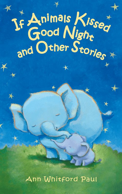 If Animals Kissed Goodnight &amp; Other Animal Stories Collection