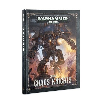 Warhammer 40K: Codex - Chaos Knights