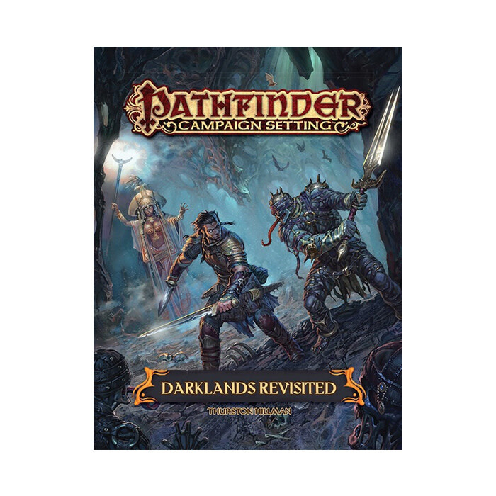 Pathfinder: Campaign Setting - Darklands Revisited