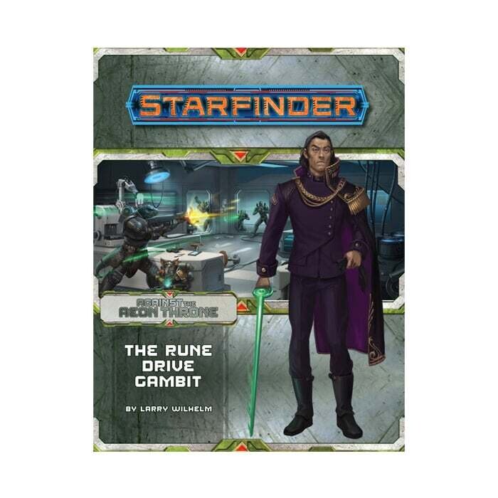 Starfinder: Adventure Path - Against the Aeon Throne - The Rune Drive Gambit