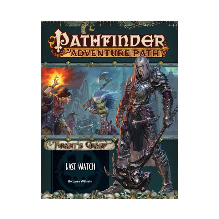 Pathfinder: Adventure Path - Tyrant&#39;s Grasp - Last Watch