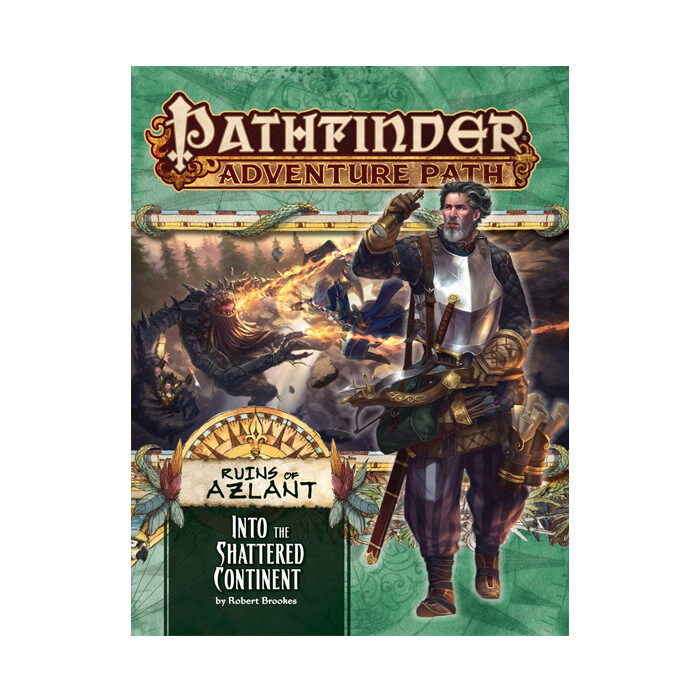 Pathfinder: Adventure Path - Ruins of Azlant - Into The Shattered Continent