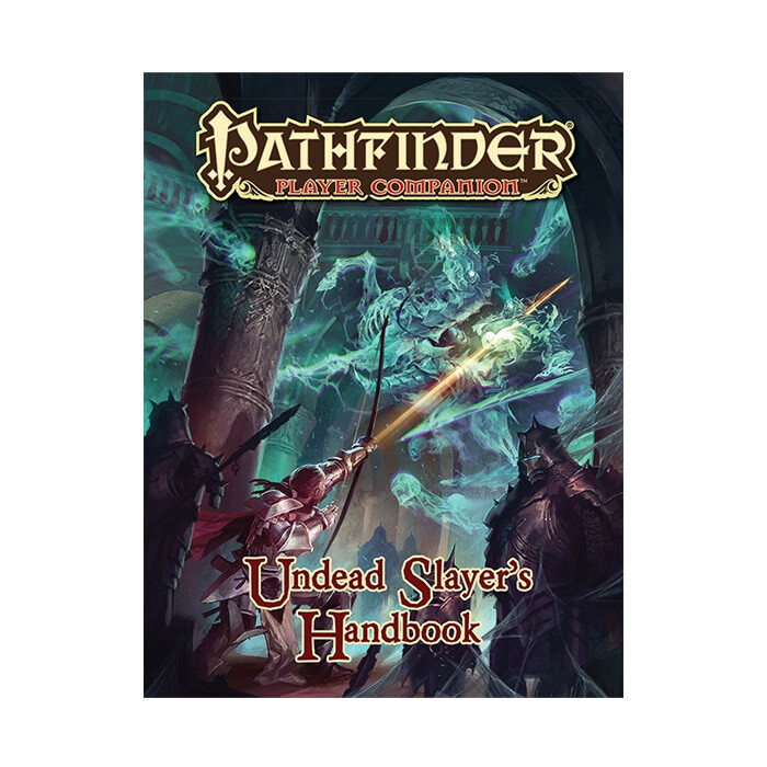 Pathfinder: Player Companion - Undead Slayer&#39;s Handbook