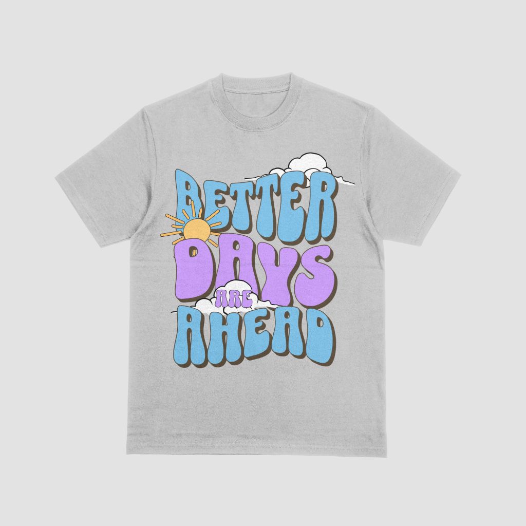 Better Days Are Ahead