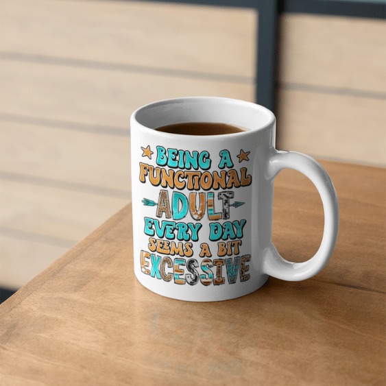 Being a Functional Adult Humour: Funny Coffee Mug