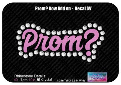Prom? Rhinestone Vinyl Decal and Cheer Bow Add-on