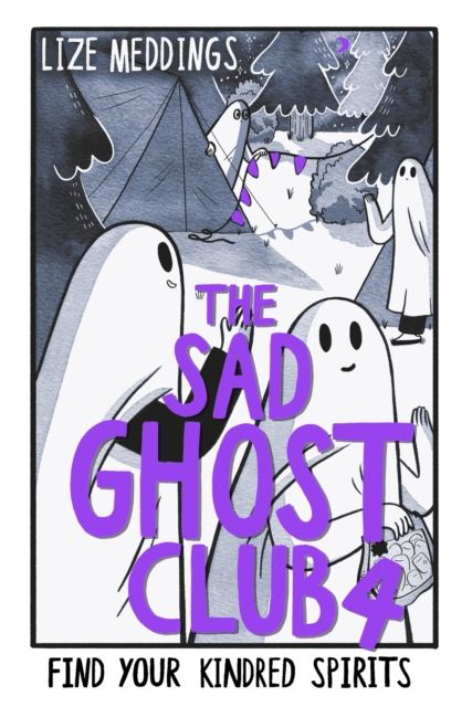 The Sad Ghost Club Volume 4 : Find Your Kindred Spirits by Lize Meddings