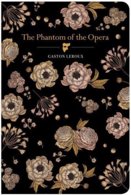 The Phantom of the Opera by Gaston LeRoux