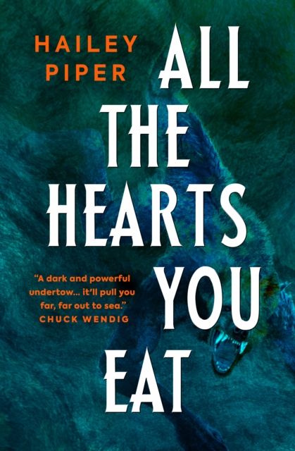 ll the Hearts You Eat by Hailey Piper