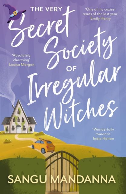 The Very Secret Society of Irregular Witches : the heartwarming and uplifting magical romance by Sangu Mandanna