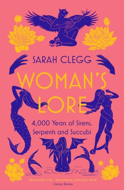 Woman&#39;s Lore by Sarah Clegg