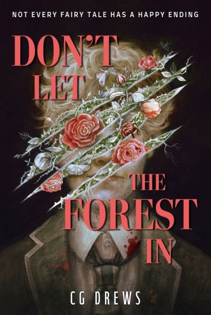 Don&#39;t Let the Forest In by C G Drews
