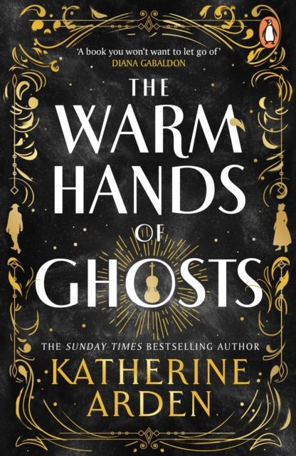 The Warm Hands of Ghosts by Katherine Arden