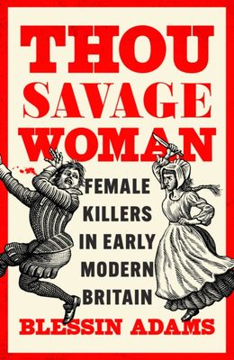 Thou Savage Woman by Blessin Adams