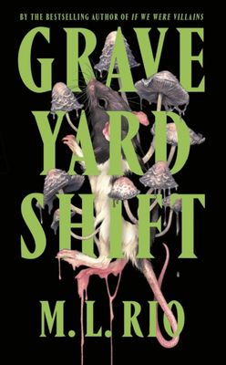 Graveyard Shift by M.L. Rio