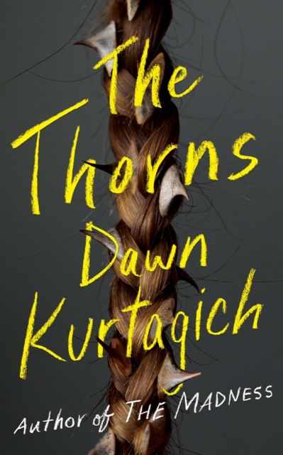 The Thorns by Dawn Kurtagich