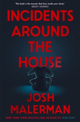 Incidents Around the House by Josh Malerman