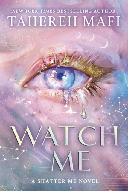 Watch Me: Book 1 by Tahereh Mafi