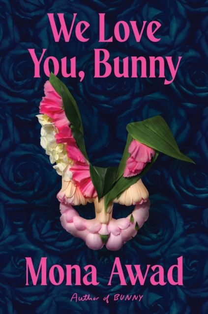 We Love You, Bunny by Mona Awad