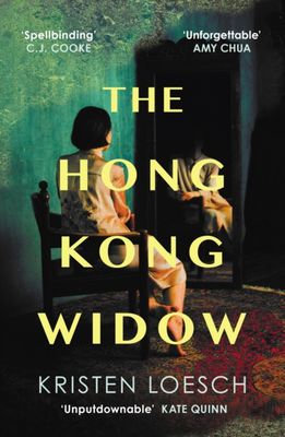 The Hong Kong Widow by Kristen Loesch