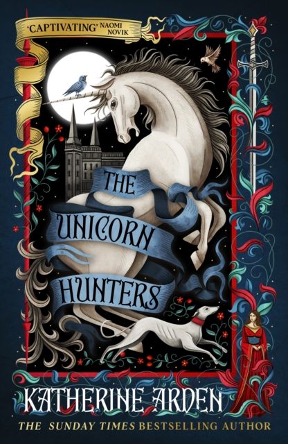 The Unicorn Hunters by Katherine Arden
