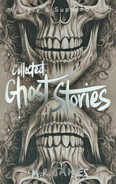 Collected Ghost Stories by M.R. James