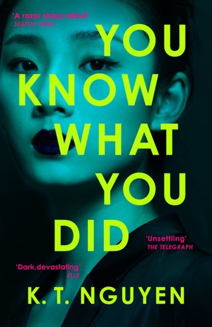 You Know What You Did by K.T. Nguyen