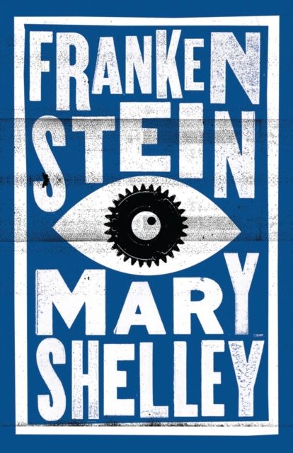 Frankenstein: Annotated Edition by Mary Shelley