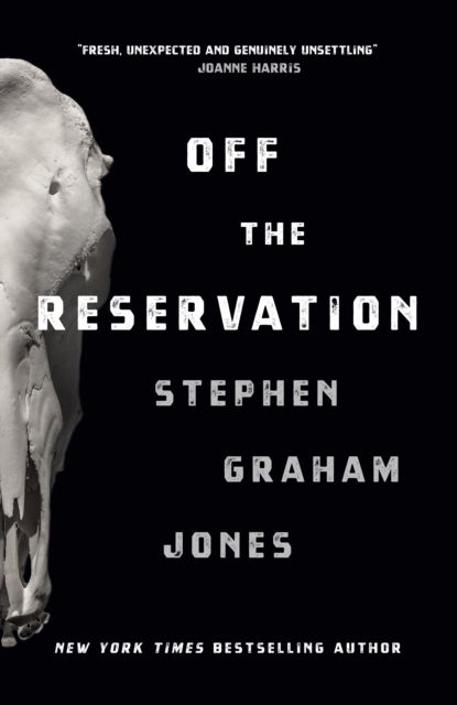 Off the Reservation by Stephen Graham Jones
