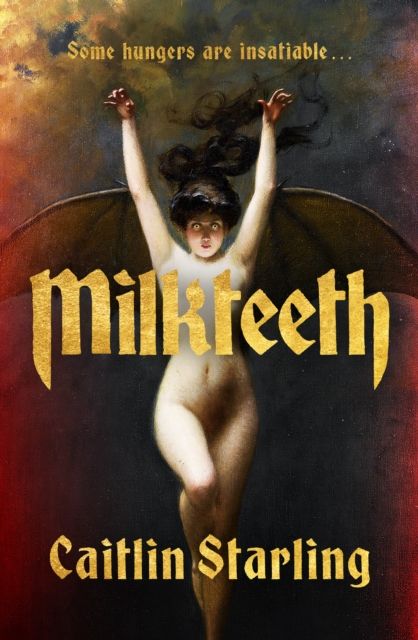 Milkteeth by Caitlin Starling
